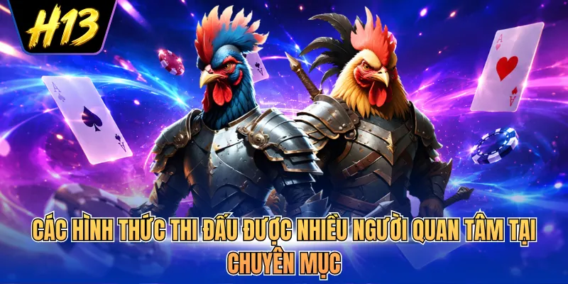 Các hình thức thi đấu được nhiều người quan tâm tại chuyên mục