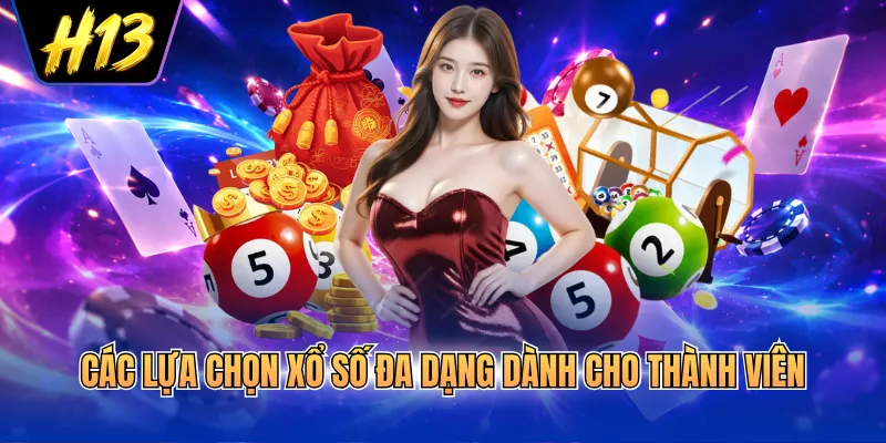 Các lựa chọn xổ số đa dạng dành cho thành viên