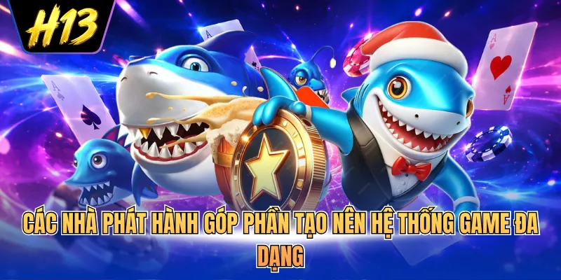 Các nhà phát hành góp phần tạo nên hệ thống game đa dạng