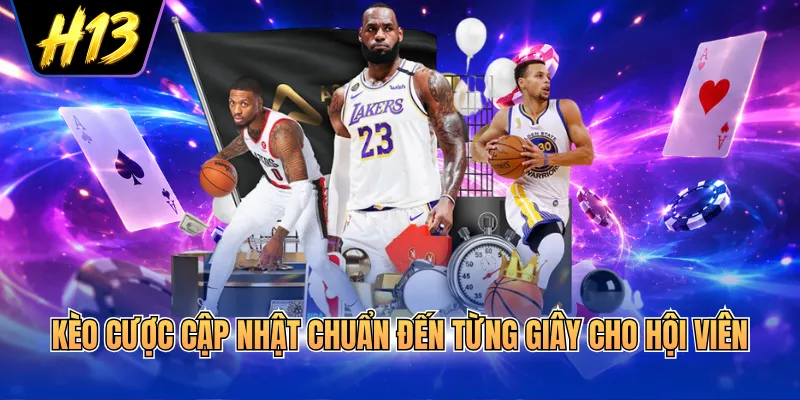 Kèo cược cập nhật chuẩn đến từng giây cho hội viên