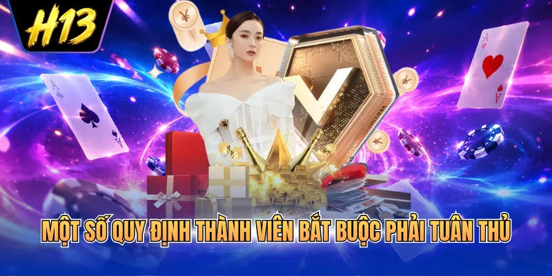 Một số quy định thành viên bắt buộc phải tuân thủ