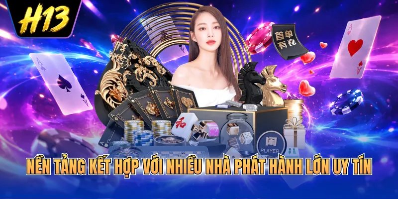 Nền tảng kết hợp với nhiều nhà phát hành lớn uy tín