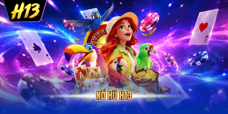 Nổ hũ H13