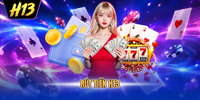 rút tiền H13