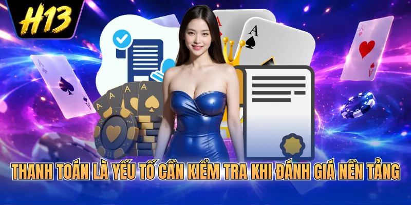 Thanh toán là yếu tố cần kiểm tra khi đánh giá nền tảng